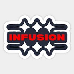 INFUSION Sticker